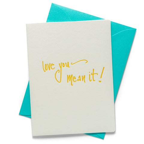 Love you, Mean it | Love | Letterpress Greeting Card