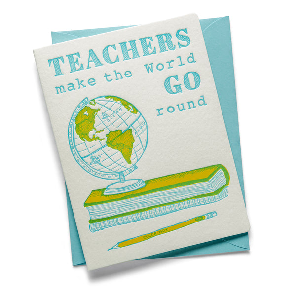 Teachers Make the World Go Round | Teacher | Letterpress Greeting Card